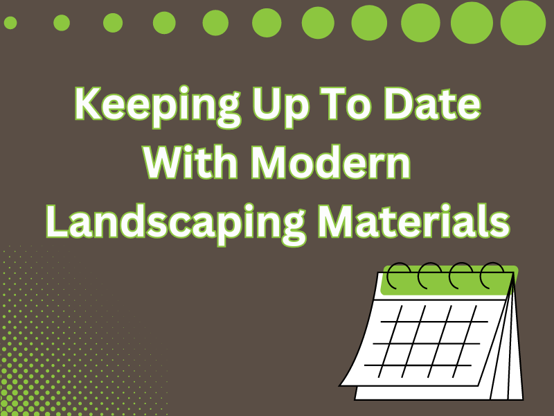 Keeping up to date with modern landscaping products