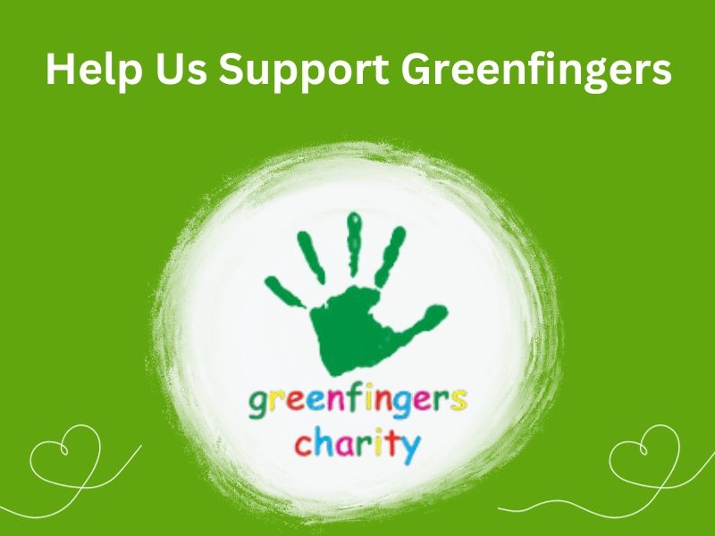 help us support Greenfingers Charity